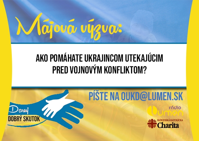 DARUJ DOBRÝ SKUTOK: Ako pomáhate ľuďom utekajúcim pred vojnou?